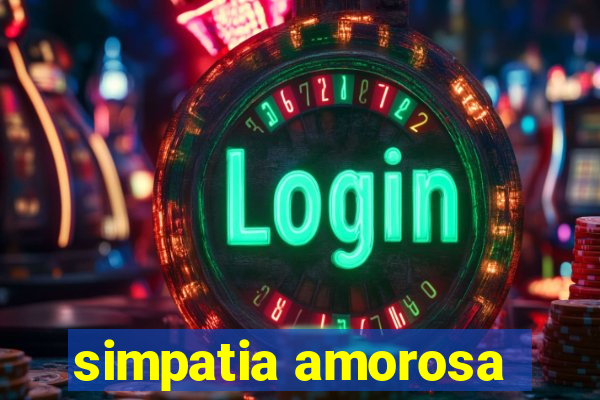 simpatia amorosa